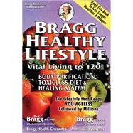 Bragg Healthy Lifestyle Vital Living to 120! by Bragg, Patricia; Bragg, Paul C., 9780877900085