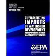 Differentiating Impacts of Watershed Development from Superfund Sites on Stream Macroinvertebrates by Detenbeck, Naomi E.; Rosiu, Cornell; Hayes, Laura, 9781500810085
