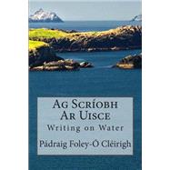 Ag Scrobh Ar Uisce by Clirigh, Pdraig Foley-, 9781508690085