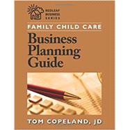 Family Child Care Business Planning Guide by Copeland, Tom, 9781605540085