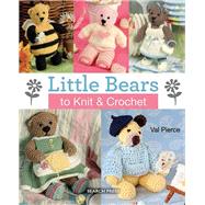 Little Bears to Knit & Crochet by Pierce, Val, 9781782210085