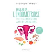 Soulager l'endomtriose grce  une alimentation anti-inflammatoire by Anne-Charlotte Garet; Cline De Sousa, 9782036020085