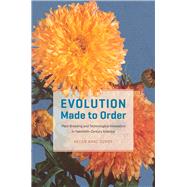 Evolution Made to Order by Curry, Helen Anne, 9780226390086