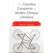 The Columbia Companion to Modern Chinese Literature by Denton, Kirk A., 9780231170086