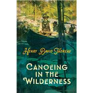 Canoeing in the Wilderness by Thoreau, Henry David, 9780486840086