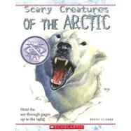 Scary Creatures of the Arctic by Clarke, Penny, 9780531210086