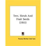 Tree, Shrub And Fruit Seeds by Thomas Meehan & Sons, 9780548900086