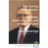 The Coming White Minority California, Multiculturalism, and America's Future by MAHARIDGE, DALE, 9780679750086