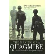 The Making of a Quagmire America and Vietnam During the Kennedy Era by Halberstam, David; Singal, Daniel J., 9780742560086