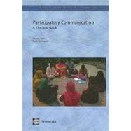 Participatory Communication : A Practical Guide by Tufte, Thomas; Mefalopulos, Paolo, 9780821380086