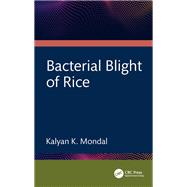 Bacterial Blight of Rice by Kalyan K. Mondal, 9781041200086