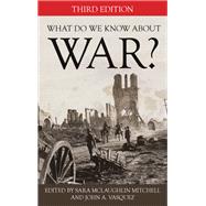 What Do We Know about War? by Mitchell, Sara McLaughlin; Vasquez, John A., 9781538140086