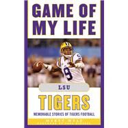 GAME MY LIFE LSU TIGERS CL by MULE,MARTY, 9781613210086