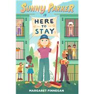 Sunny Parker Is Here to Stay by Finnegan, Margaret, 9781665930086