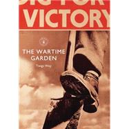 The Wartime Garden Digging for Victory by Way, Twigs, 9781784420086