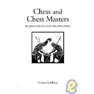 Chess and Chess Masters : The Greatest Players of the Mid-20th Century by Stahlberg, Gideon; Golombek, Harry, 9781843820086