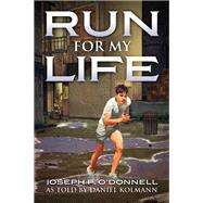 Run for My Life by Joseph P. ODonnell, 9781977260086