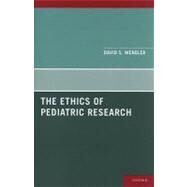 The Ethics of Pediatric Research by Wendler, David, 9780199730087