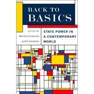 Back to Basics State Power in a Contemporary World by Finnemore, Martha; Goldstein, Judith, 9780199970087