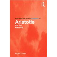 Routledge Philosophy GuideBook to Aristotle and the Poetics by Curran; Angela, 9780415780087