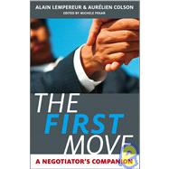 The First Move A Negotiator's Companion by Lempereur, Alain; Colson, Aurelien; Pekar, Michele, 9780470750087