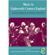 Music in Eighteenth-Century England: Essays in Memory of Charles Cudworth by Edited by Christopher Hogwood , Richard Luckett, 9780521090087