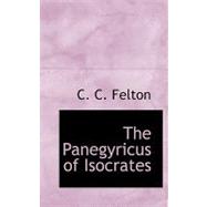 The Panegyricus of Isocrates by Felton, C. C., 9780554520087