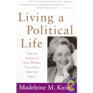 Living a Political Life by KUNIN, MADELEINE MAY, 9780679740087