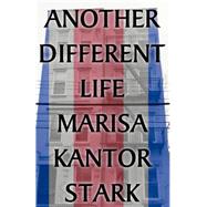 Another Different Life by Stark, Marisa Kantor, 9780759550087