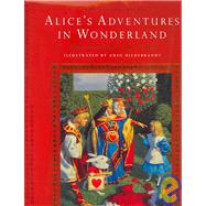Alice's Adventures In Wonderland: The Classic Tale from the story by Lewis Carroll by Carroll, Lewis, 9780762420087