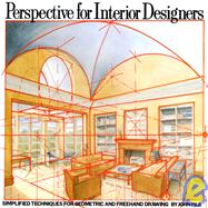 Perspective for Interior Designers Simplified Techniques for Geometric and Freehand Drawing by Pile, John, 9780823040087