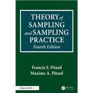 Theory of Sampling and Sampling Practice by Francis F. Pitard; Maxime A. Pitard, 9781032830087