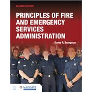 Principles of Fire and Emergency Services Administration by Randy R Bruegman, 9781284220087