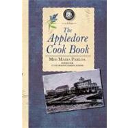 The Appledore Cook Book: Containing Practical Receipts for Plain and Rich Cooking by Parloa, Maria, 9781429090087