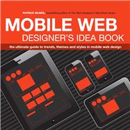 Mobile Web Designer's Idea Book by McNeil, Patrick, 9781440330087