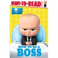 How to Be a Boss by Gallo, Tina; Chang, Elsa, 9781481470087