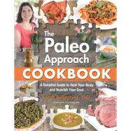 Paleo Approach Cookbook by Ballantyne, Sarah, 9781628600087