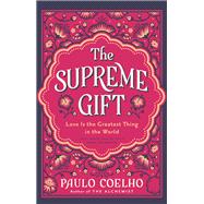 The Supreme Gift by Paulo Coelho, 9780063470088