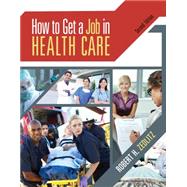 How To Get a Job in Health Care with CD and Premium Website Printed Access Card by Zedlitz, Robert H, 9781111640088