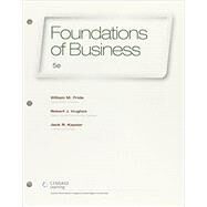 Bundle: Foundations of Business, Loose-leaf Version, 5th + LMS Integrated for MindTap Introduction to Business, 1 term (6 months) Printed Access Card by Pride, William M.; Hughes, Robert J.; Kapoor, Jack R., 9781337150088