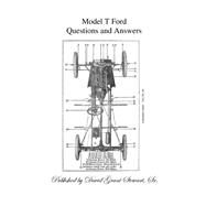 Model T Ford Questions and Answers by Ford Motor Company; Stewart, David Grant, 9781523270088