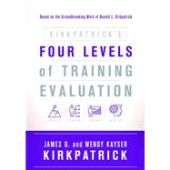 Kirkpatricks Four Levels of Training Evaluation by Kirkpatrick, James D.; Kirkpatrick, Wendy Kayser, 9781607280088