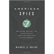 American Spies by Sulick, Michael J., 9781626160088