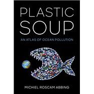 Plastic Soup by Abbing, Michiel Roscam, 9781642830088