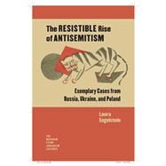 The Resistible Rise of Antisemitism by Engelstein, Laura, 9781684580088