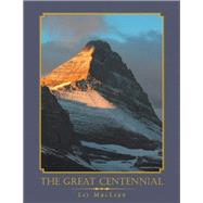 The Great Centennial by Maclean, Les, 9781984550088