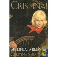 Cristina! My Life as a Blonde by Saralegui, Cristina, 9780446520089