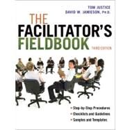 The Facilitator's Fieldbook by Justice, Thomas; Jamieson, David W., 9780814420089