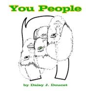 You People : You the People by Doucet, Daisy J., 9781425700089