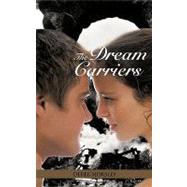 The Dream Carriers by Horsley, Derek, 9781449010089